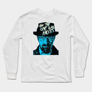 I Am The One Who Knocks Long Sleeve T-Shirt